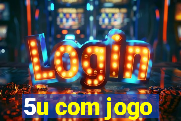 5u com jogo